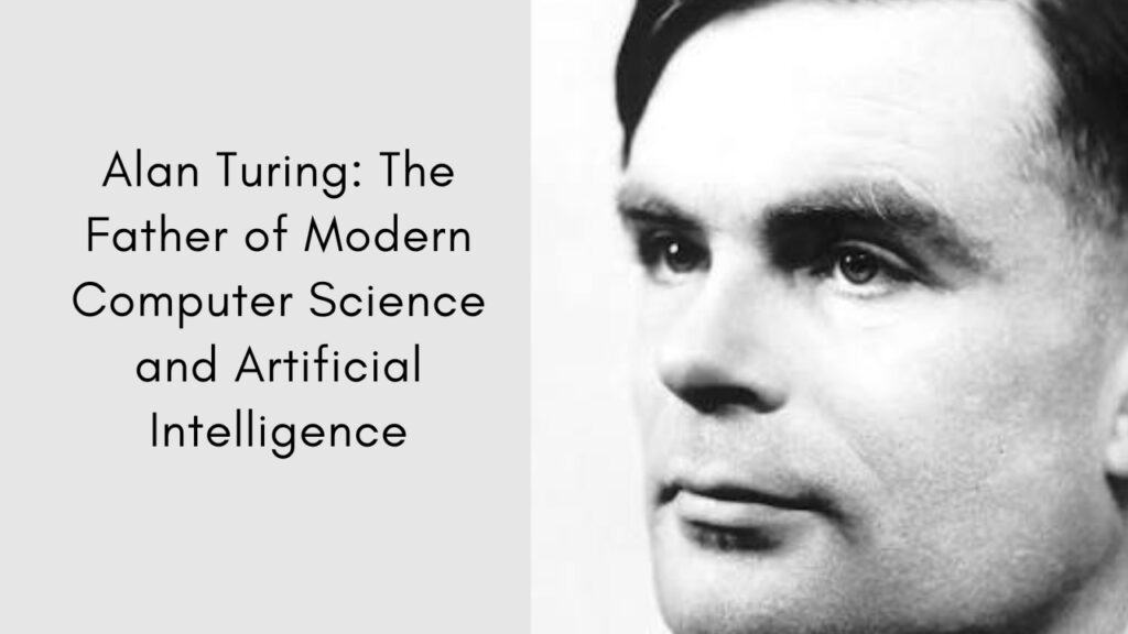 Black and white portrait of Alan Turing with text about his contributions to computer science and AI.