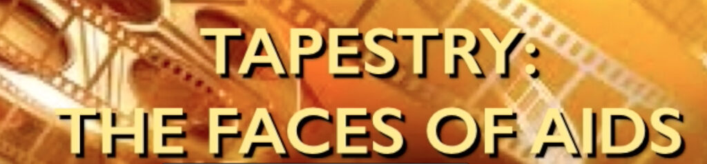 Tapestry: The Faces of AIDS text overlay.